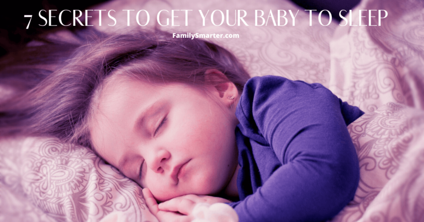 7 secrets to get your baby to sleep