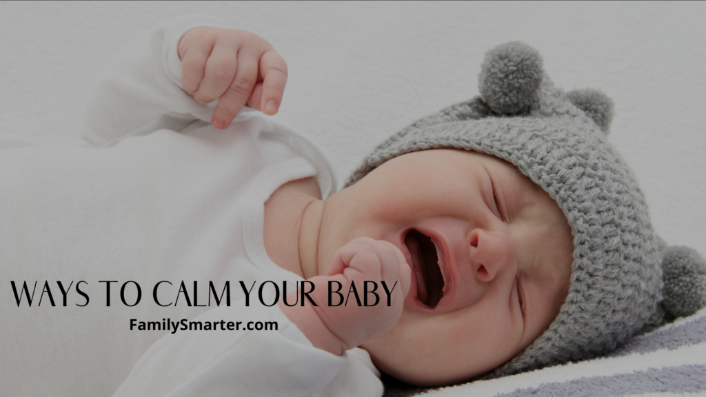 5 Ways To Calm A Crying Baby - FamilySmarter.com