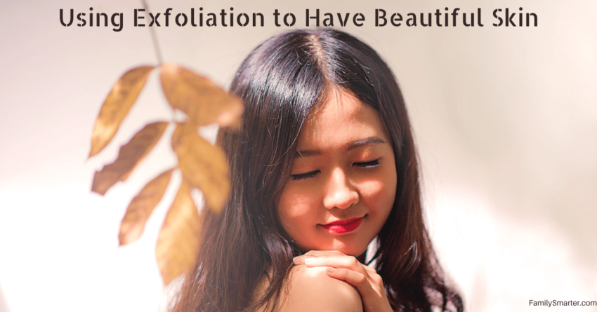 Using Exfoliation to Have beautiful skin